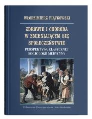 okładka Zdrowie i choroba w zmieniającym się społ... książka | Włodzimierz Piątkowski