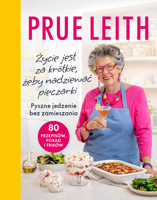 okładka Życie jest za krótkie, żeby nadziewać pieczarki. Pyszne jedzenie bez zamieszania książka | Prue Leith
