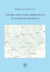 okładka Dyfuzja grup nazw miejscowych na Kurpiach... książka | Małgorzata Grzegorczyk