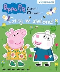 okładka Świnka Peppa Chrum Chrum Graj w zielone! książka | Praca Zbiorowa
