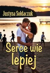 okładka Serce wie lepiej książka | Justyna Sołdaczuk