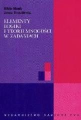 okładka Elementy logiki i teorii mnogości w zadaniach PWN książka | Marek Wiktor, Onyszkiewicz Jan