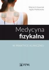 okładka Medycyna fizykalna w praktyce klinicznej książka | Agata Mańkowska, Wojciech Kasprzak