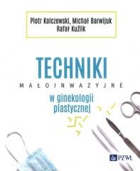 okładka Techniki małoinwazyjne w ginekologii plastycznej książka | Praca Zbiorowa