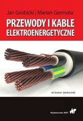 okładka Przewody i kable elektroenergetyczne książka | Jan Grobicki, Marian Germata