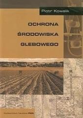okładka Ochrona środowiska glebowego książka | Piotr Kowalik