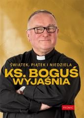 okładka Świątek, piątek i niedziela. Ks. Boguś wyjaśnia książka | Ks. BogusławKowalski