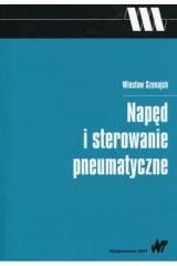 okładka Napęd i sterowanie pneumatyczne książka | Szenajch Wiesław