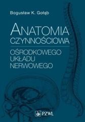 okładka Anatomia czynnościowa ośrodkowego układu nerwowego książka | Jędrzejewski KazimierzS., Gołąb BogusławK.