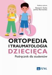 okładka Ortopedia i traumatologia dziecięca. Podręcznik książka | Jowita Biernawska, Sławomir Zacha