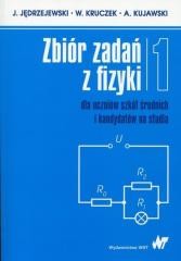 okładka Zbiór zadań z fizyki dla uczniów szkół... T.1 książka | Jędrzejewski K.S., Kujawski A., Witold Kruczek