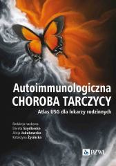 okładka Autoimmunologiczna choroba tarczycy. Atlas USG książka | Alicja Jakubowska, Dorota Szydlarska