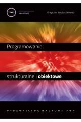 okładka Programowanie strukturalne i obiektowe T.2 książka | Krzysztof Wojtuszkiewicz