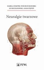 okładka Neuralgie twarzowe książka | Praca Zbiorowa