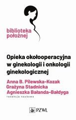 okładka Opieka okołooperacyjna w ginekologii i onkologii.. książka | Agnieszka, Stadnicka Grażyna