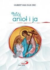 okładka Mój anioł i ja książka | Hubert vanDijkORC