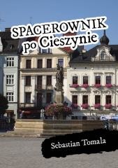 okładka Spacerownik po Cieszynie książka | Sebastian Tomala