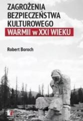 okładka Zagrożenia bezpieczeństwa kulturowego Warmii w XXI książka | Robert Boroch