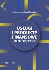 okładka Usługi i produkty finansowe dla przedsiębiorstw książka | red. PawełNiedziółka