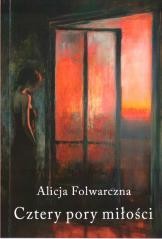 okładka Cztery pory miłości książka | Alicja Folwarczna