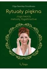 okładka Rytuały piękna. Joga twarzy metodą Yogattractive książka | Olga Szemley-Goudineau