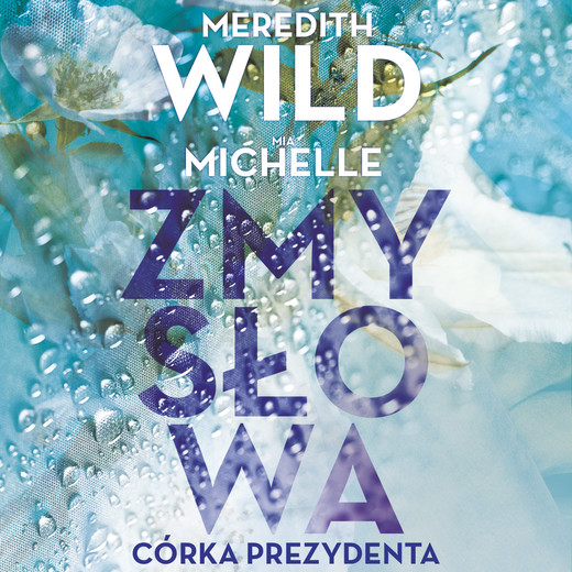 okładka Zmysłowa córka prezydenta audiobook | MP3 | Mia Michelle, Meredith Wild