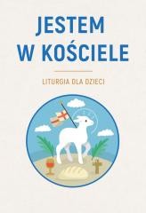 okładka Jestem w Kościele. Liturgia dla dzieci książka | Sławomir Krzeszewski