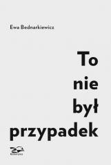 okładka To nie był przypadek książka | Ewa Bednarkiewicz