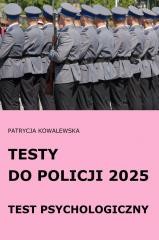 okładka Testy do Policji 2025 Test psychologiczny książka | Kowalewska Patrycja