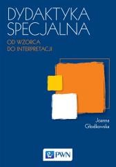 okładka Dydaktyka specjalna. Od wzorca do interpretacji książka | Joanna Głodkowska