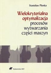 okładka Wielokryterialna optymalizacja procesów.. książka | Płonka Stanisław