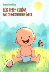 okładka Rok pełen cudów. Mały człowiek w wielkim świecie książka | Radosław Bicz