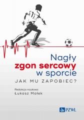 okładka Nagły zgon sercowy w sporcie. Jak mu zapobiec? książka | Łukasz Małek