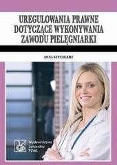 okładka Uregulowania prawne dotyczące wykonywania zawodu.. książka | Anna Stychlerz