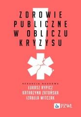 okładka Zdrowie publiczne w obliczu kryzysu książka | Izabela Witczak, Łukasz Rypicz, Katarzyna Zatońska