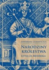 okładka Narodziny królestwa - Litwa za Mendoga książka | Edvardas Gudavicius