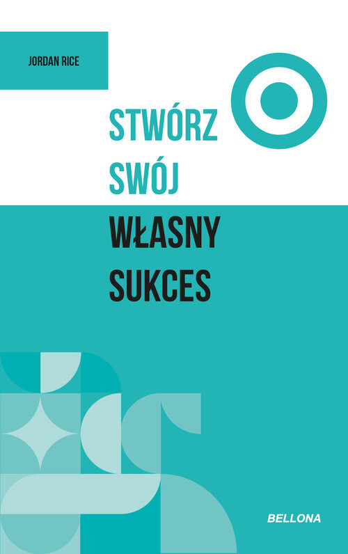 okładka Stwórz swój własny sukces książka | Rice Jordan