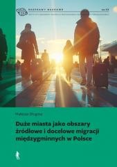 okładka Duże miasta jako obszary źródłowe i docelowe... książka | Długosz Mateusz