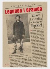 okładka Legenda i prawda. Eliasz i Pistulka w kulturze... książka | Antoni Halor