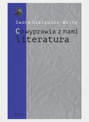 okładka Co wyprawia z nami literatura książka | Iwona Gralewicz-Wolny