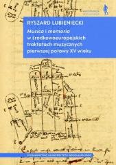 okładka Musica i memoria w środkowoeuropejskich traktatach książka | Lubieniecki Ryszard