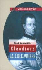 okładka Klaudiusz la Colombiere książka | Marek Sokołowski