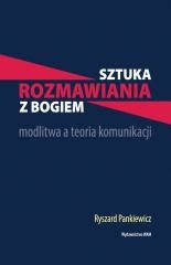 okładka Sztuka rozmawiania z Bogiem książka | Ryszard Pankiewicz