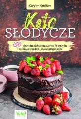 okładka Keto słodycze. 150 sprawdzonych przepisów na fit.. książka | Carolyn Ketchum