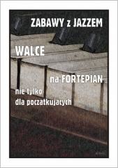okładka Zabawy z jazzem. Walce na fortepian... książka | Piotr Śmiejczak