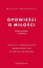 okładka Opowieści o miłości. Między modelem a tajemnicą książka | Dariusz Kuncewicz