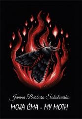 okładka Moja ćma - My Moth książka | Sokołowska JaninaBarbara