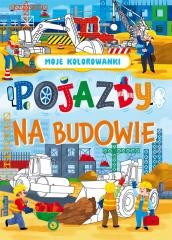 okładka Moje kolorowanki. Pojazdy na budowie książka | Praca Zbiorowa