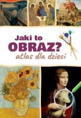 okładka Jaki to obraz. Atlas dla dzieci książka | Praca Zbiorowa