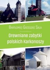 okładka Drewniane zabytki polskich Karkonoszy książka | Sala BartłomiejGrzegorz